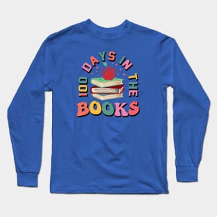 100 Days In the Books - Happy 100 Days Of School Long Sleeve T-Shirt